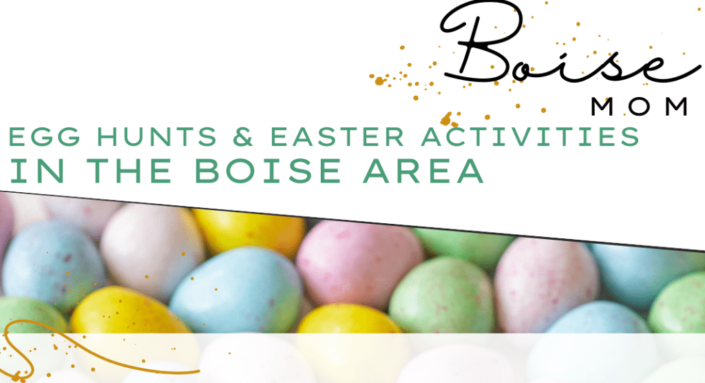Egg Hunts & Easter Events in the Boise Area